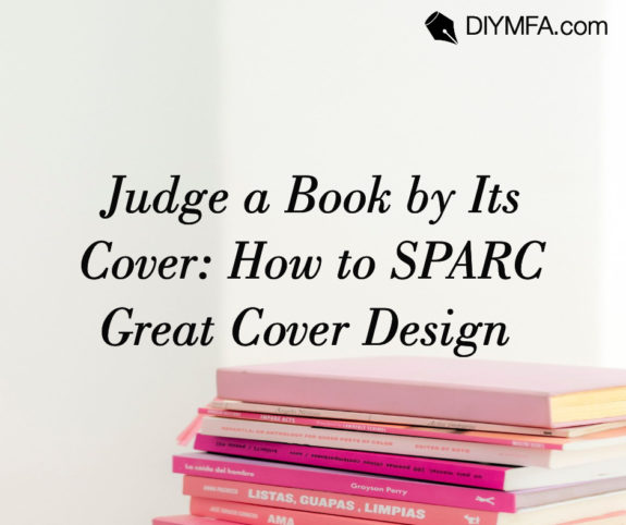 Title Image: Judge a Book by Its Cover: How to SPARC Great Cover Design