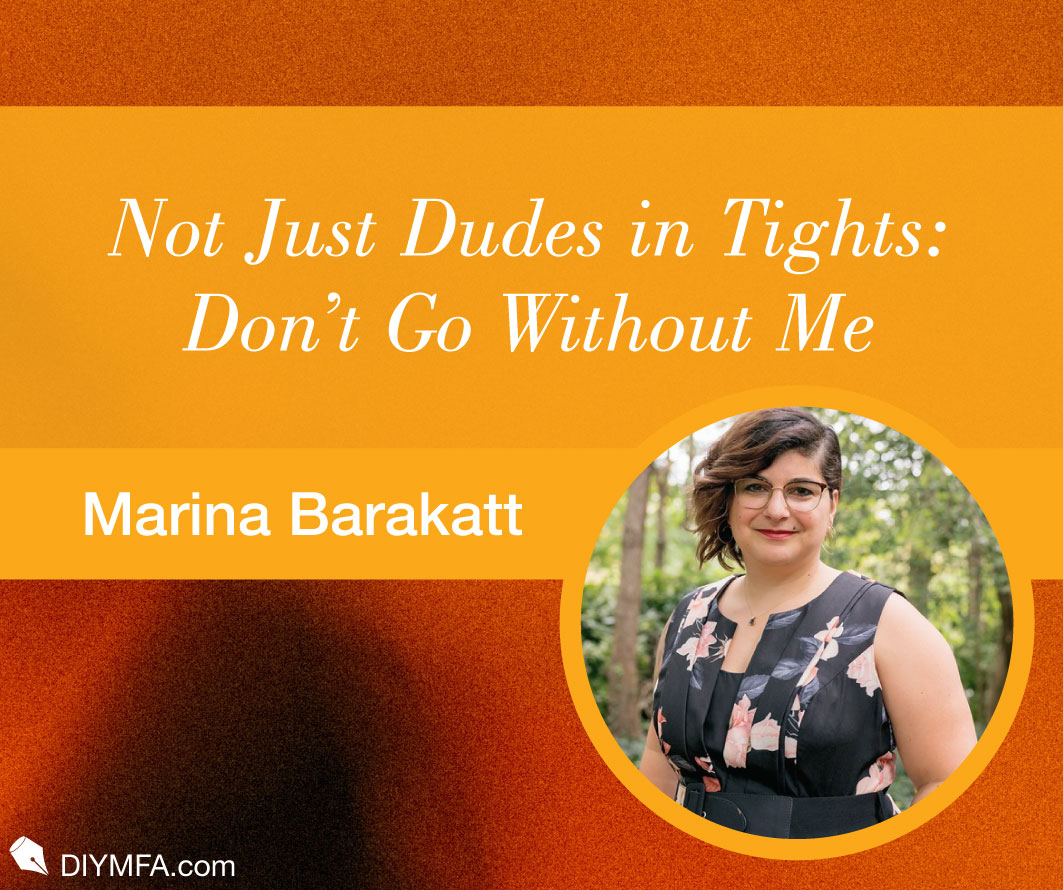 Not Just Dudes in Tights: Don’t Go Without Me