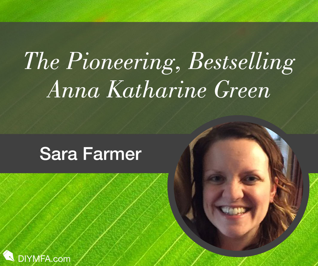 Cozy to Cold-Blooded: The Pioneering, Bestselling Anna Katharine Green