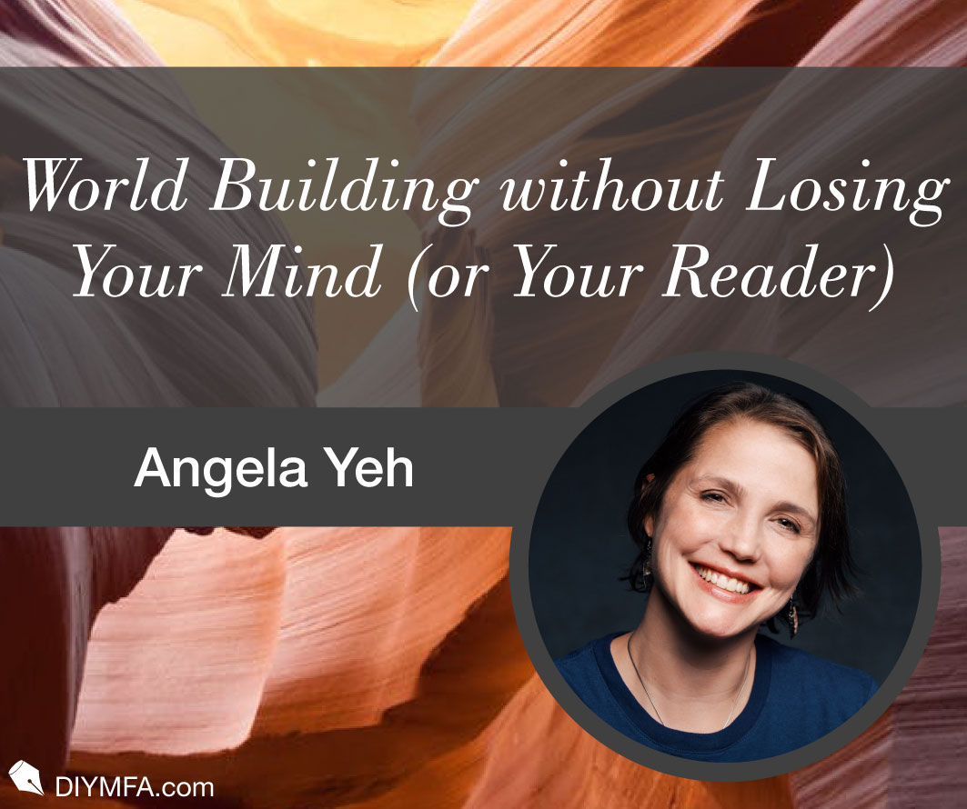 World Building without Losing Your Mind (or Your Reader)