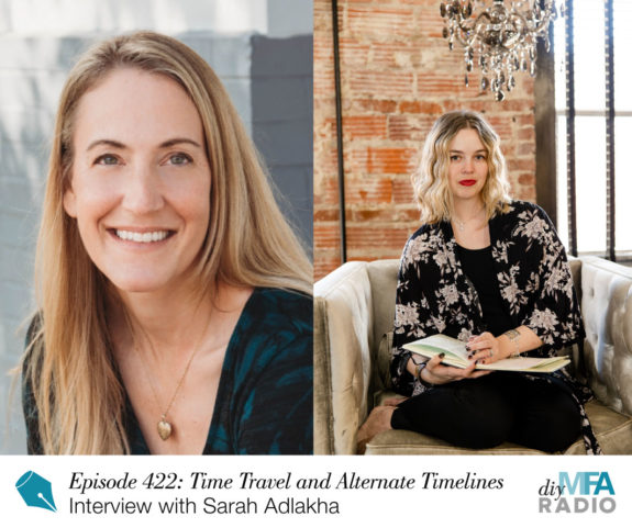 Episode 422: Time Travel and Alternate Timelines in Historical Fiction - Interview with Sarah Adlakha