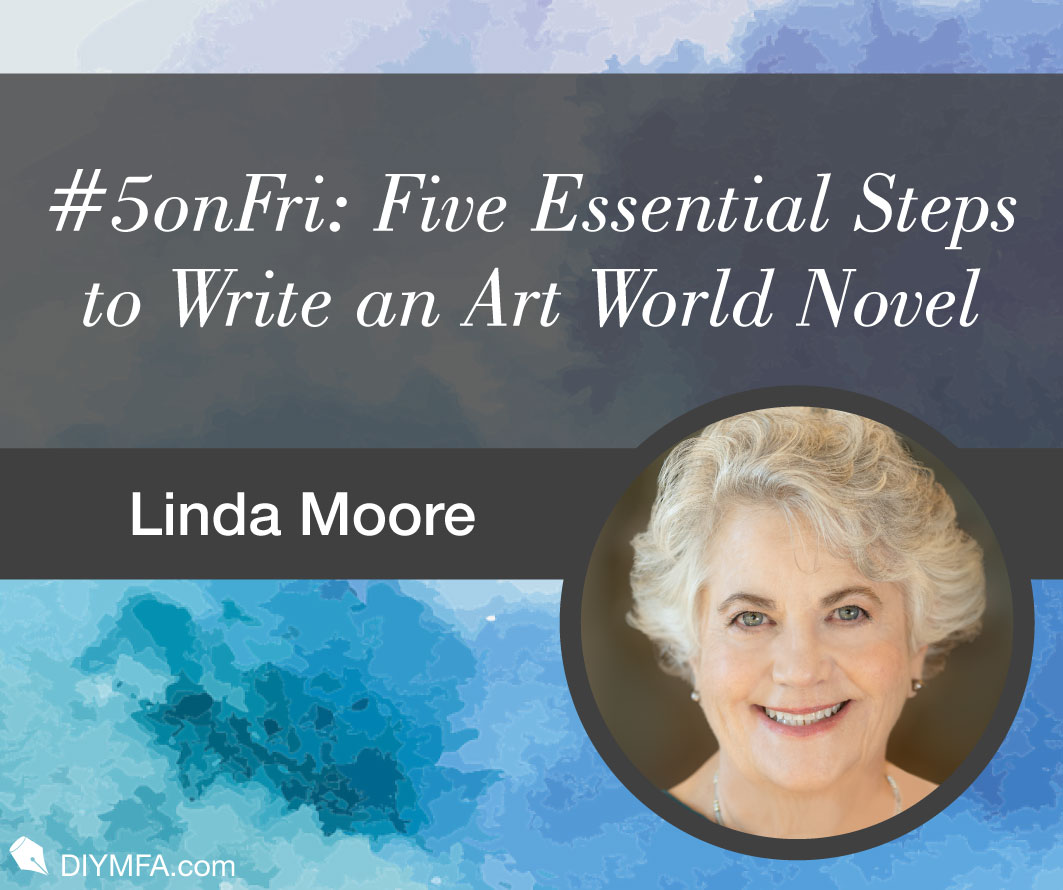 #5onFri: Five Essential Steps to Write an Art World Novel