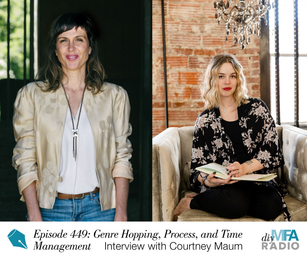 Episode 449: Genre Hopping, Process, and Time Management: The Life of a Working Writer — Interview with Courtney Maum