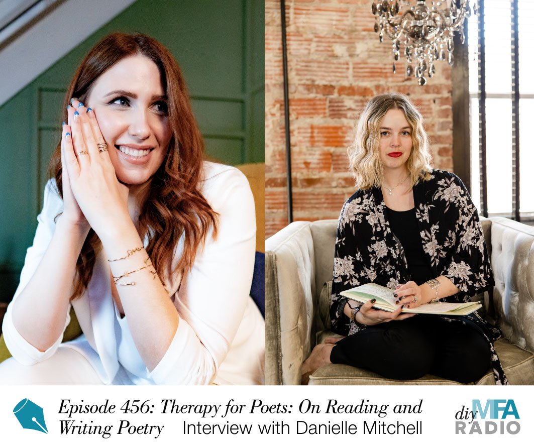Episode 456: Therapy for Poets: On Reading and Writing Poetry — Interview with Danielle Mitchell