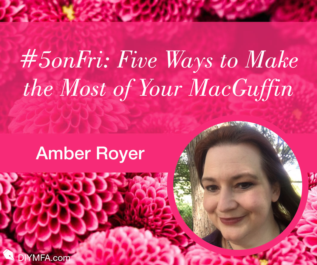 #5onFri: Five Ways to Make the Most of Your MacGuffin