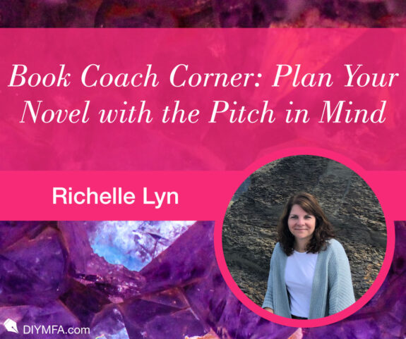 Book Coach Corner: Plan Your Novel with the Pitch in Mind