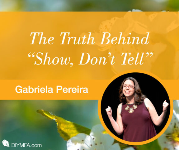 Writer Fuel: The Truth Behind “Show, Don’t Tell”