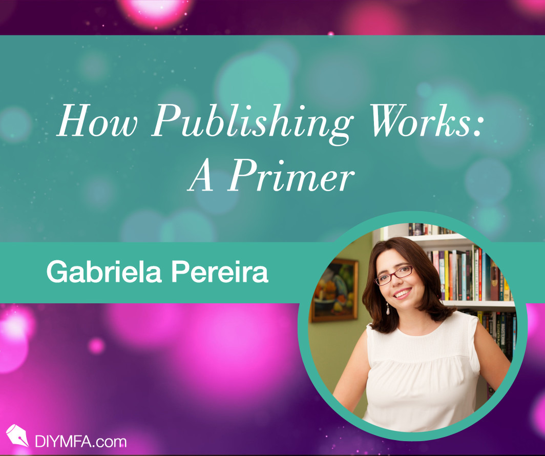Writer Fuel: How Publishing Works - A Primer