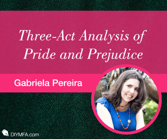 Writer Fuel: Three-Act Analysis of Pride and Prejudice