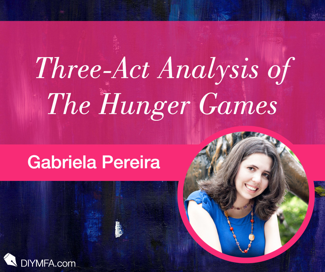 Writer Fuel: Three-Act Analysis of The Hunger Games