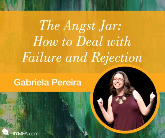 Writer Fuel: The Angst Jar: How to Deal with Failure and Rejection
