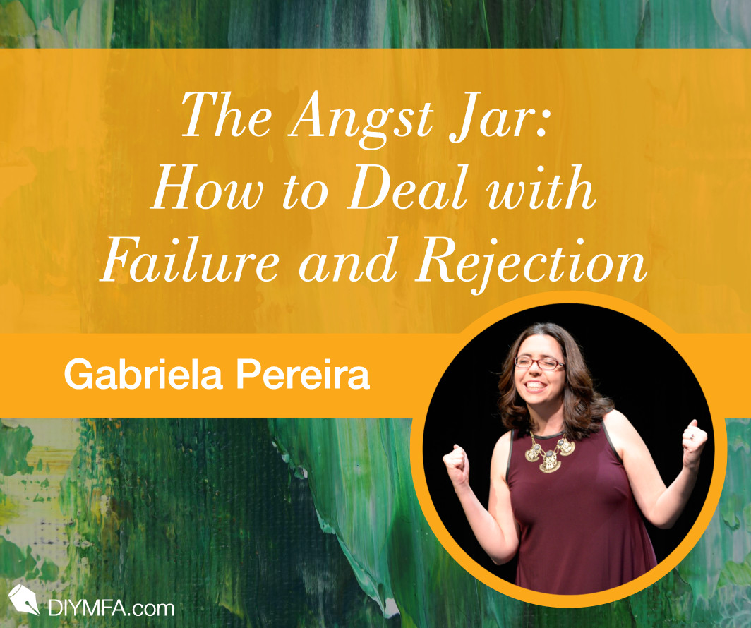 Writer Fuel: The Angst Jar: How to Deal with Failure and Rejection