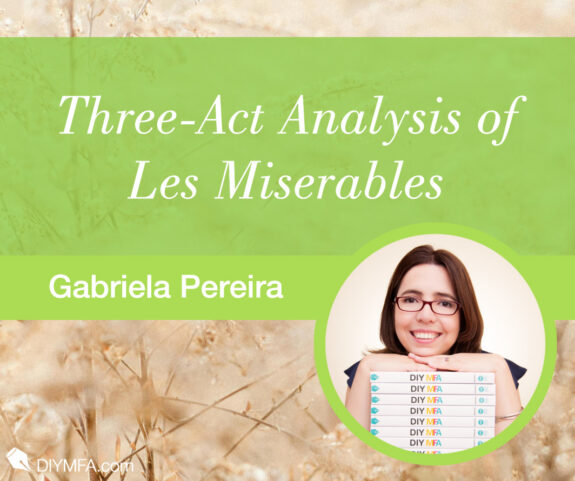 Writer Fuel: Three-Act Analysis of Les Miserables